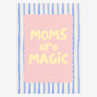 Tarjeta Moms are magic